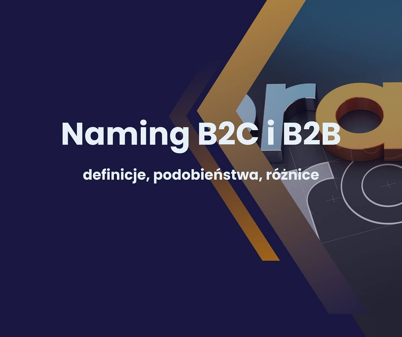 Naming B2B i B2C – czym się różni wymyślanie nazw w tych modelach?